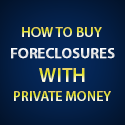 How To Buy Foreclosures With Private Money